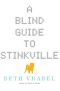 [Blind Guide 01] • A Blind Guide to Stinkville